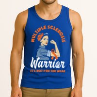 Multiple Sclerosis Warrior It's Not For The Weak Ms Meaningful Gift Tank Top
