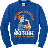 Multiple Sclerosis Warrior It's Not For The Weak Ms Meaningful Gift Kids Sweatshirt