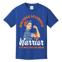 Multiple Sclerosis Warrior It's Not For The Weak Ms Meaningful Gift Kids T-Shirt