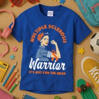 Multiple Sclerosis Warrior It's Not For The Weak Ms Meaningful Gift Kids T-Shirt