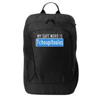 My Safe Word Is Tchoupitoulas Louisiana City Backpack