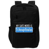 My Safe Word Is Tchoupitoulas Louisiana Impact Tech Backpack