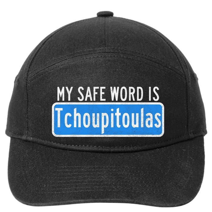My Safe Word Is Tchoupitoulas Louisiana 7-Panel Snapback Hat