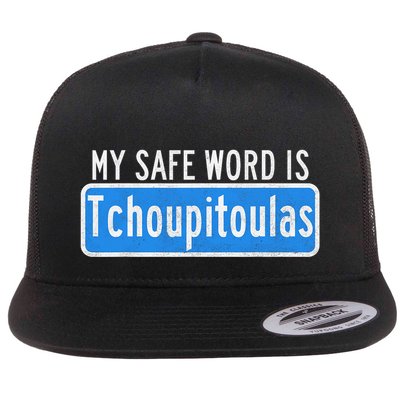 My Safe Word Is Tchoupitoulas Louisiana Flatbill Hat
