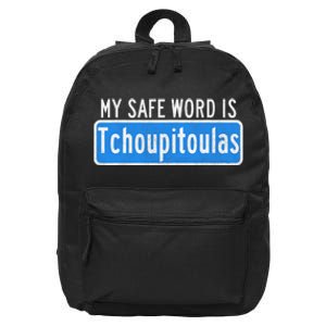 My Safe Word Is Tchoupitoulas Louisiana 16 in Basic Backpack