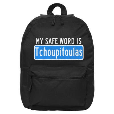 My Safe Word Is Tchoupitoulas Louisiana 16 in Basic Backpack