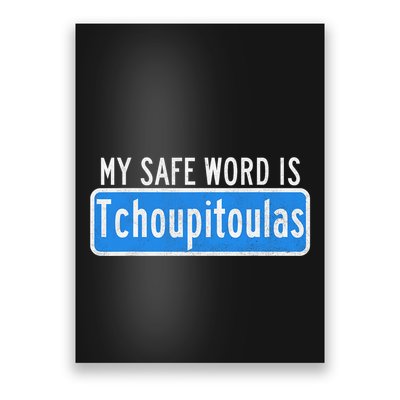 My Safe Word Is Tchoupitoulas Louisiana Poster