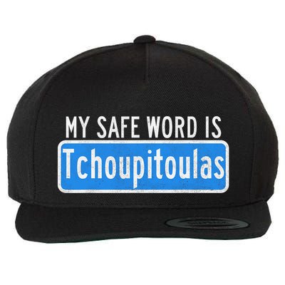 My Safe Word Is Tchoupitoulas Louisiana Wool Snapback Cap