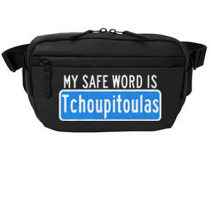 My Safe Word Is Tchoupitoulas Louisiana Crossbody Pack