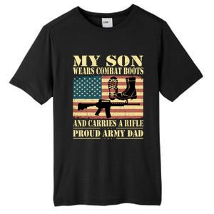 My Son Wears Combat Boots Gift Proud Army Dad Military Father Gift Tall Fusion ChromaSoft Performance T-Shirt