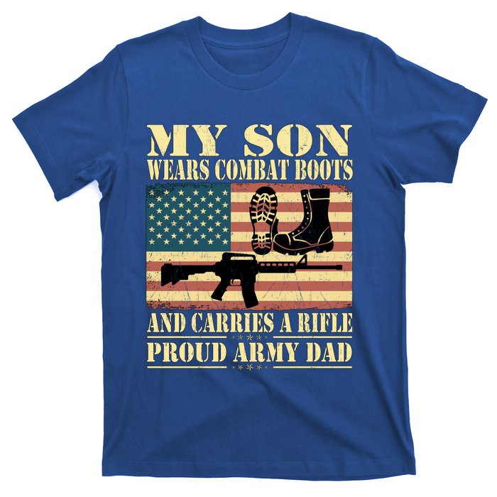 My Son Wears Combat Boots Gift Proud Army Dad Military Father Gift T-Shirt