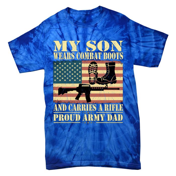 My Son Wears Combat Boots Gift Proud Army Dad Military Father Gift Tie-Dye T-Shirt