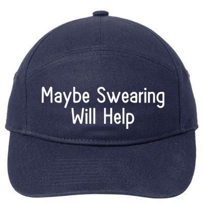 Maybe Swearing Will Help 7-Panel Snapback Hat