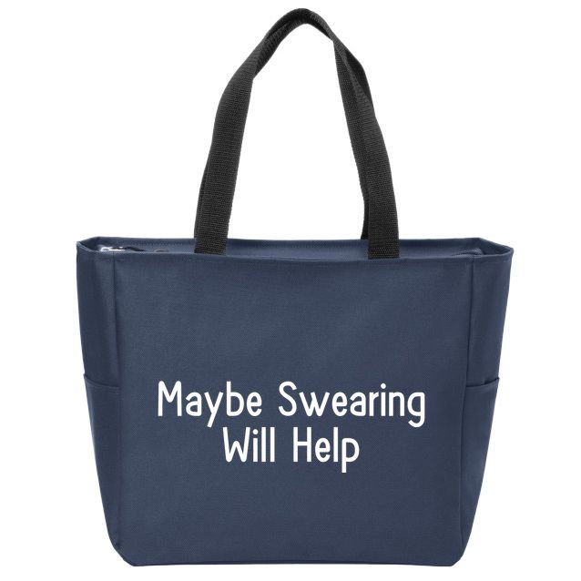 Maybe Swearing Will Help Zip Tote Bag