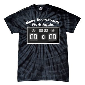 Make Scoreboards Work Again Tie-Dye T-Shirt