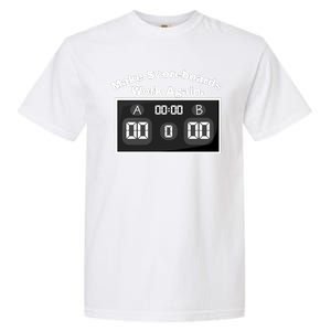 Make Scoreboards Work Again Garment-Dyed Heavyweight T-Shirt