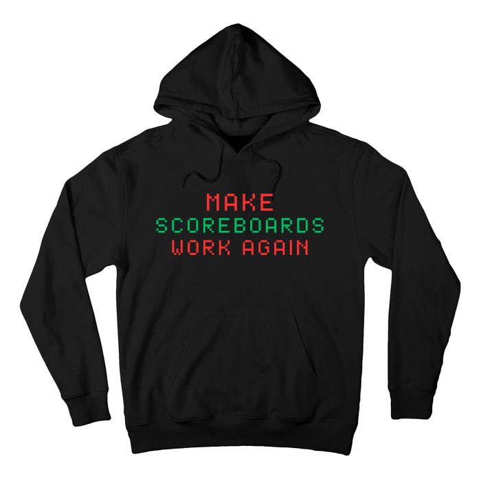 Make Scoreboards Work Again For Scoreboards Game Lovers Hoodie