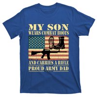 My Son Wears Combat Boots Gift Proud Army Dad Military Father Gift T-Shirt