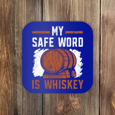 My Safe Word Is Whiskey Whisky Ing Alcohol Er Gift Coaster