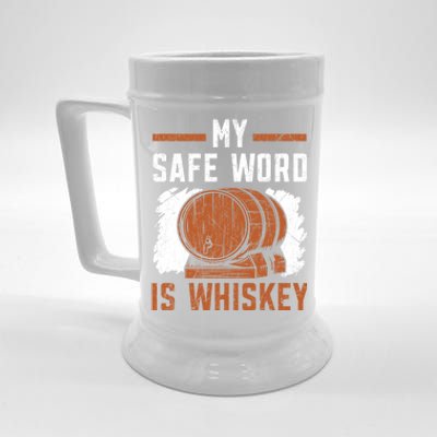 My Safe Word Is Whiskey Whisky Ing Alcohol Er Gift Beer Stein