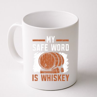 My Safe Word Is Whiskey Whisky Ing Alcohol Er Gift Coffee Mug