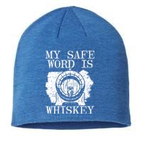 My Safe Word Is Whiskey Whisky Ing Alcohol Er Cool Gift Sustainable Beanie