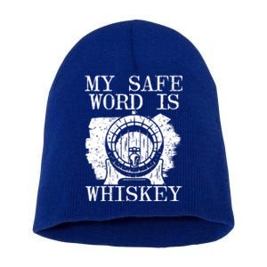 My Safe Word Is Whiskey Whisky Ing Alcohol Er Cool Gift Short Acrylic Beanie