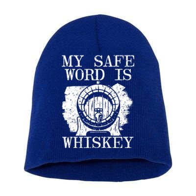 My Safe Word Is Whiskey Whisky Ing Alcohol Er Cool Gift Short Acrylic Beanie