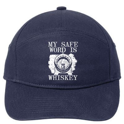 My Safe Word Is Whiskey Whisky Ing Alcohol Er Cool Gift 7-Panel Snapback Hat