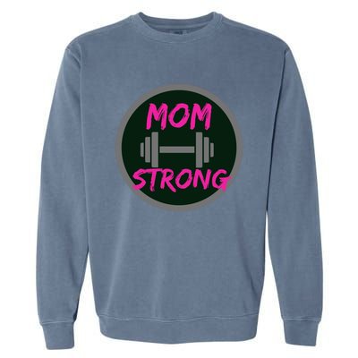 Mom Strong Workout Fitness Gift Garment-Dyed Sweatshirt