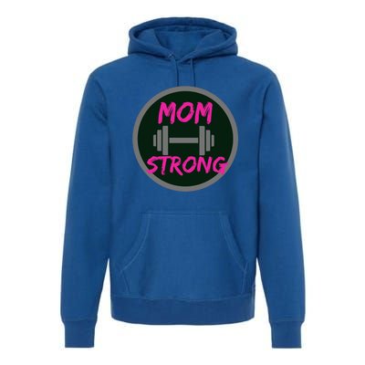 Mom Strong Workout Fitness Gift Premium Hoodie