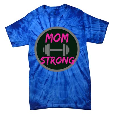 Mom Strong Workout Fitness Gift Tie-Dye T-Shirt