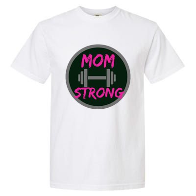 Mom Strong Workout Fitness Gift Garment-Dyed Heavyweight T-Shirt