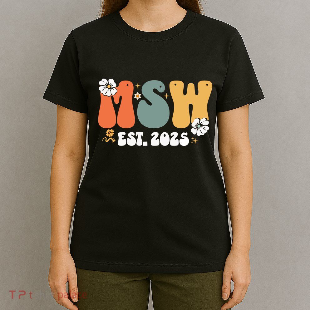 Master Social Worker Msw Est 2025 T-Shirt