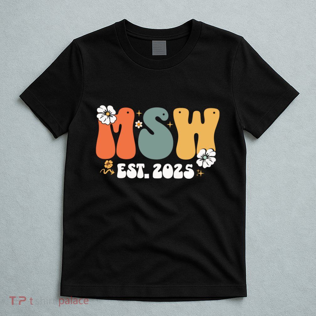 Master Social Worker Msw Est 2025 T-Shirt