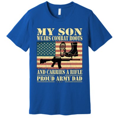 My Son Wears Combat Boots Gift Proud Army Dad Military Father Cool Gift Premium T-Shirt