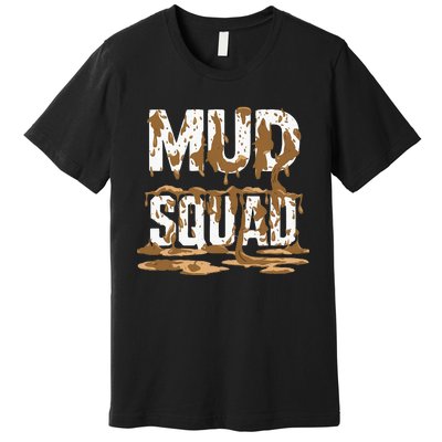 Mud Squad Wo Mud Run Team Premium T-Shirt