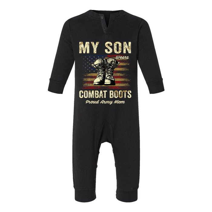 My Son Wears Combat Boots Proud Army Mom Veteran Son Infant Fleece One Piece