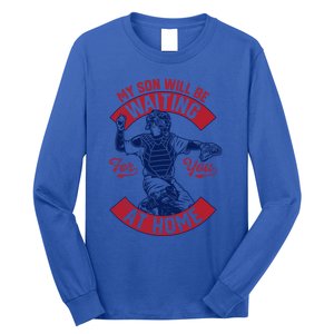 My Son Will Be Waiting For You At Home Baseball Catcher Wife Great Gift Long Sleeve Shirt