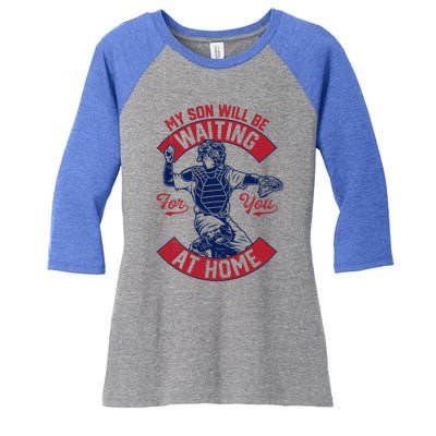 My Son Will Be Waiting For You At Home Baseball Catcher Wife Great Gift Women's Tri-Blend 3/4-Sleeve Raglan Shirt