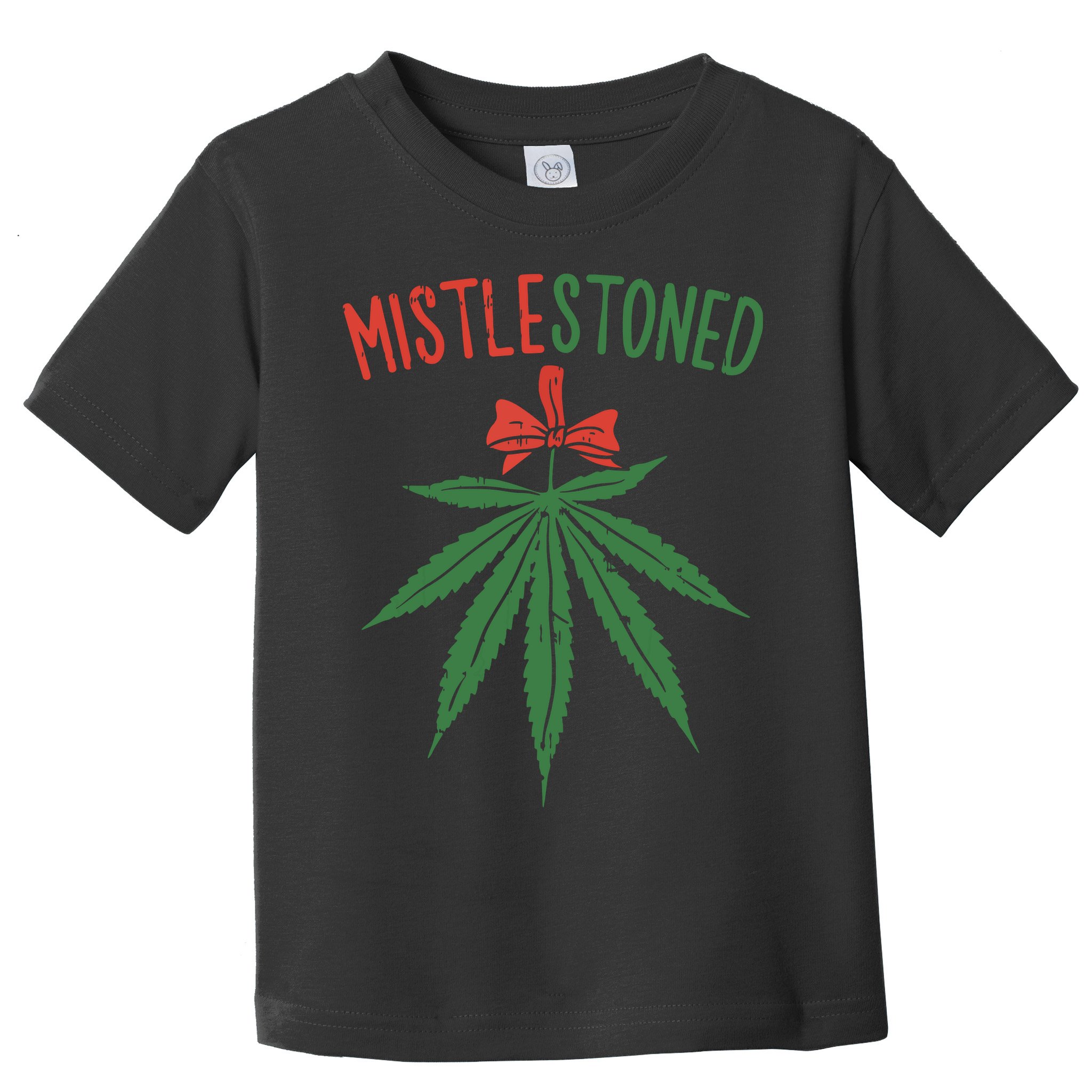 Mistlestoned Shirts Weed Stoner Christmas Gift Marijuana 420 Toddler T-Shirt