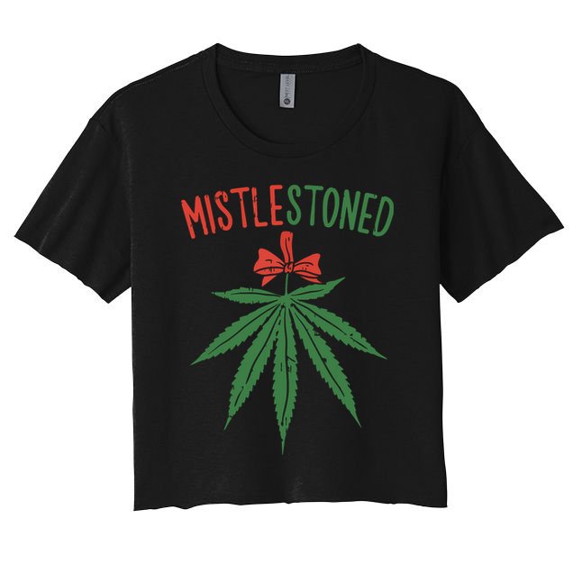 Mistlestoned Shirts Weed Stoner Christmas Gift Marijuana 420 Crop Top