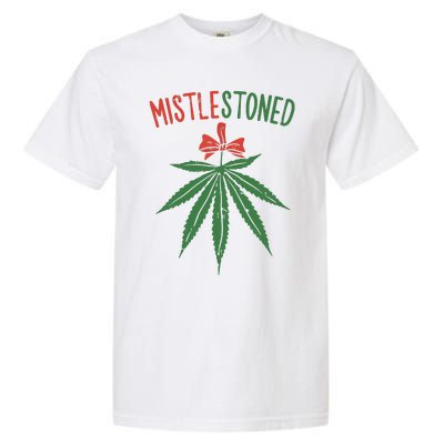 Mistlestoned Shirts Weed Stoner Christmas Gift Marijuana 420 Garment-Dyed Heavyweight T-Shirt