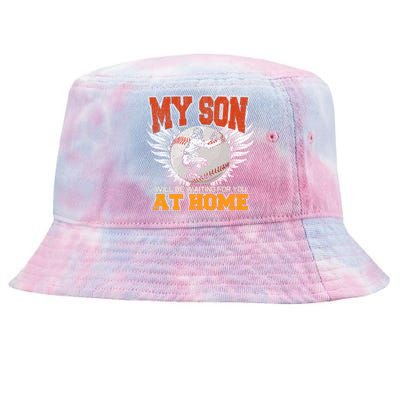 My Son Will Be Waiting For You At Home Baseball Dad Mom Gift Cute Gift Tie-Dyed Bucket Hat