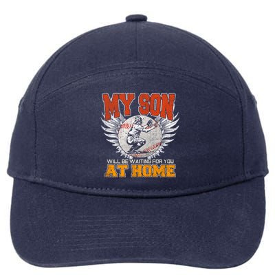 My Son Will Be Waiting For You At Home Baseball Dad Mom Gift Cute Gift 7-Panel Snapback Hat