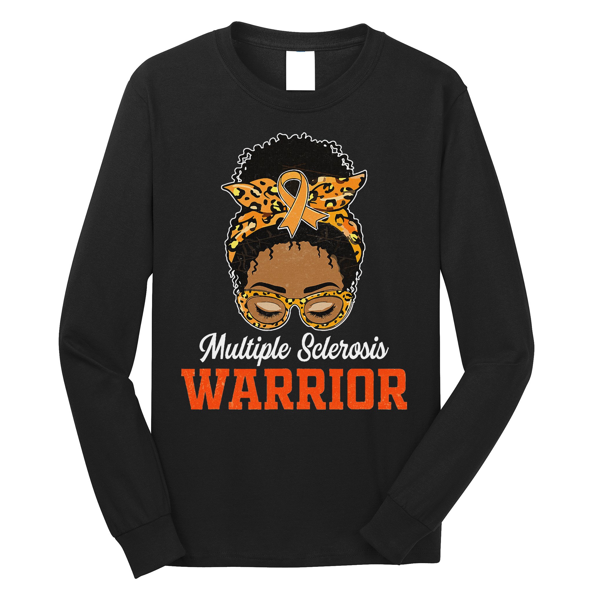 Multiple Sclerosis Warrior Messy Bun Ms Orange Ribbon Long Sleeve Shirt