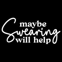 Maybe Swearing Will Help Funny Sarcastic Mom Dad Gift Cooling Performance Crew T-Shirt