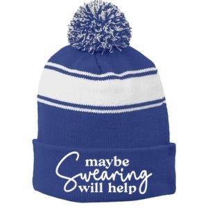 Maybe Swearing Will Help Funny Sarcastic Mom Dad Gift Stripe Pom Pom Beanie