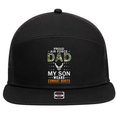 My Son Wear Combat Bootsgiftproud Air Force Dad Camouflage Army Gift 7 Panel Mesh Trucker Snapback Hat