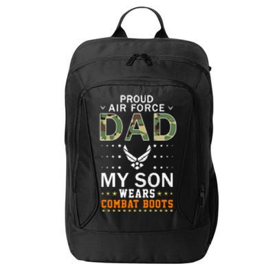 My Son Wear Combat Bootsgiftproud Air Force Dad Camouflage Army Gift City Backpack